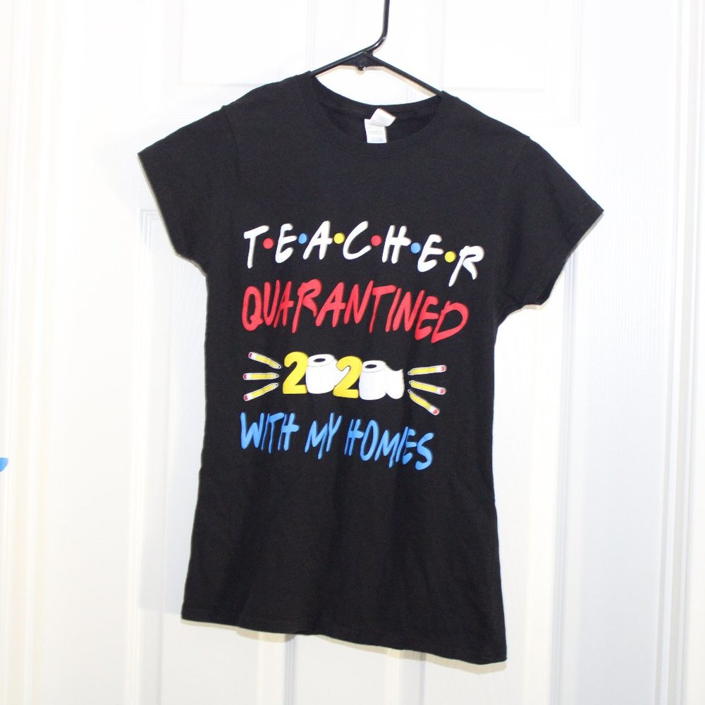 Teacher Quarantined 2020 with my Homies Shirt